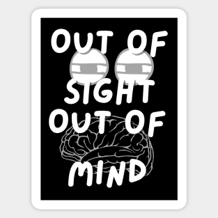 Out of Sight Out of Mind Sticker